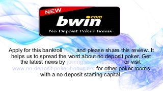 No Deposit Bwin Poker Bonus Review Slide 7