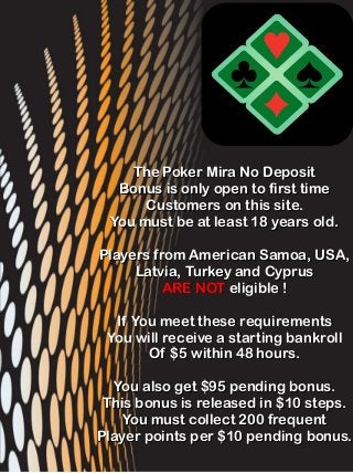 Poker Mira Review and Terms of the Poker Mira Bonus NO Deposit Slide 5